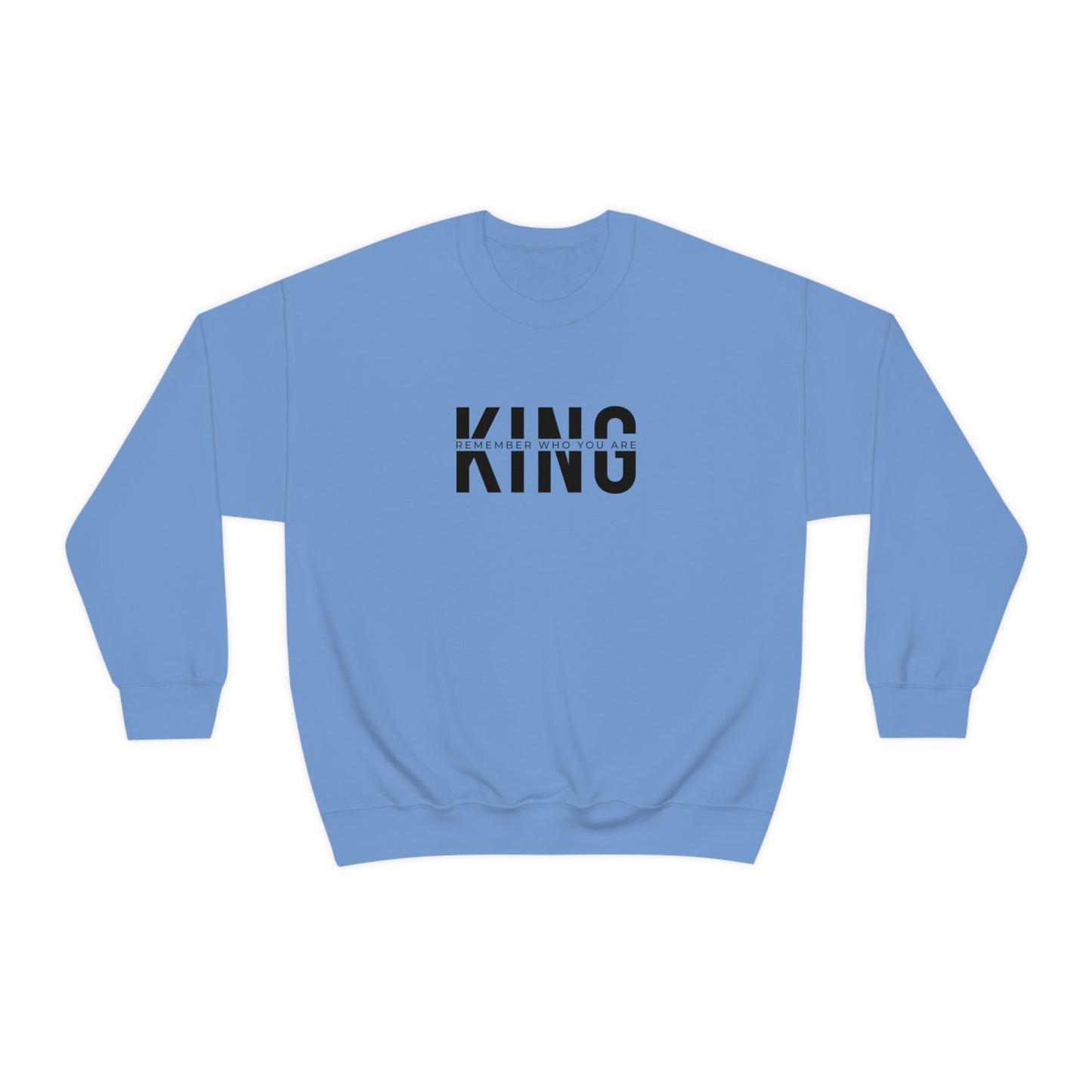 KING: Remember Who You Are (Crewneck Sweatshirt)