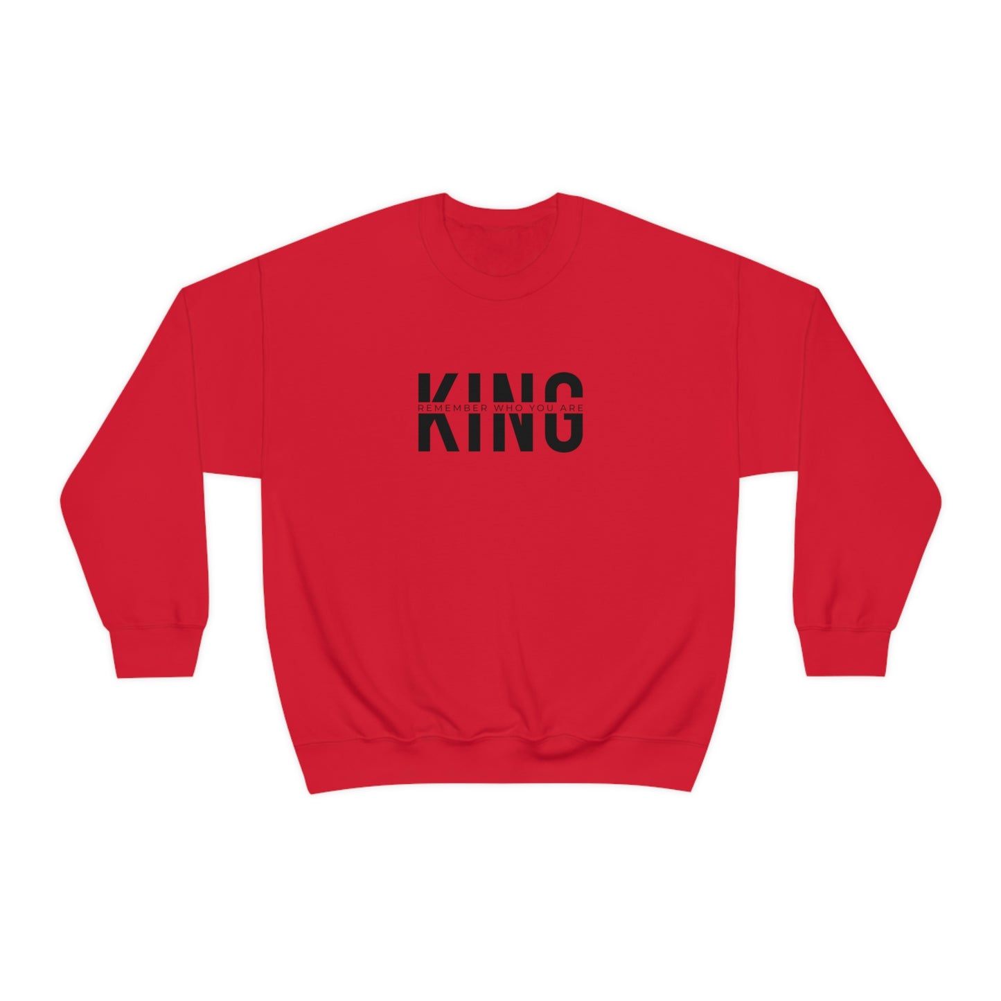 KING: Remember Who You Are (Crewneck Sweatshirt)