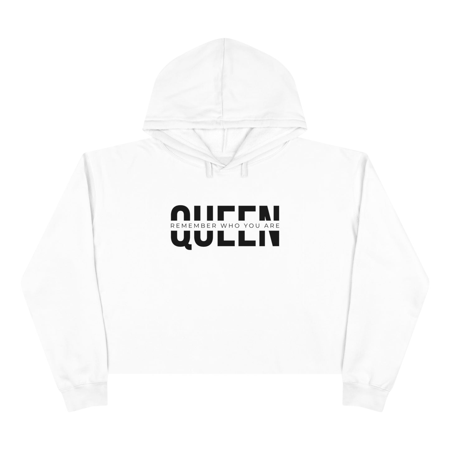 QUEEN: Remember Who You Are (Crop Hoodie)