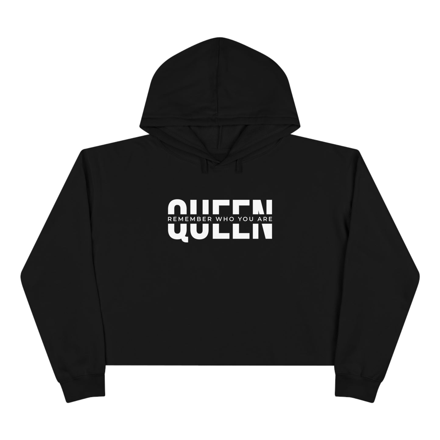 QUEEN: Remember Who You Are (Crop Hoodie)