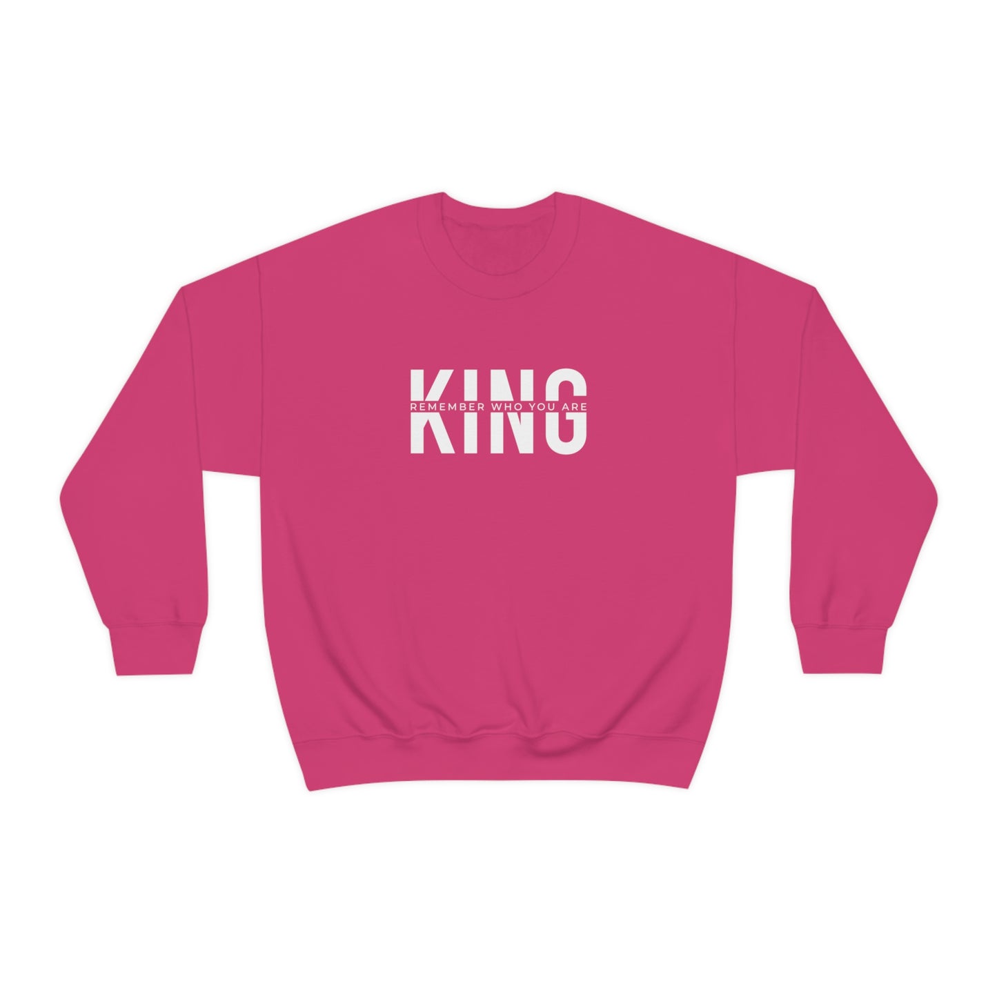 KING: Remember Who You Are (Crewneck Sweatshirt)