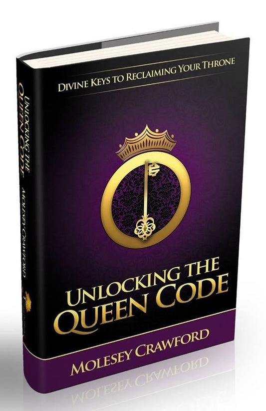 Unlocking the Queen Code: Divine Keys to Reclaiming Your Throne